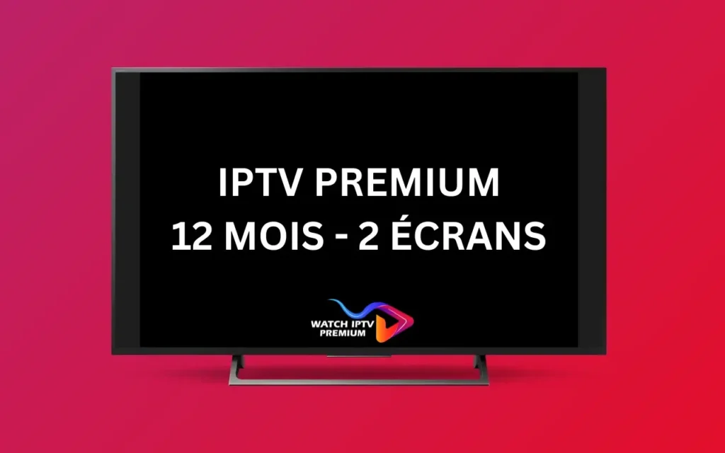 abonnement iptv premium 12 mois 2 écrans