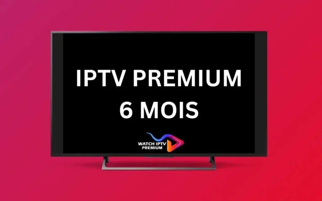 abonnement iptv premium 6 mois