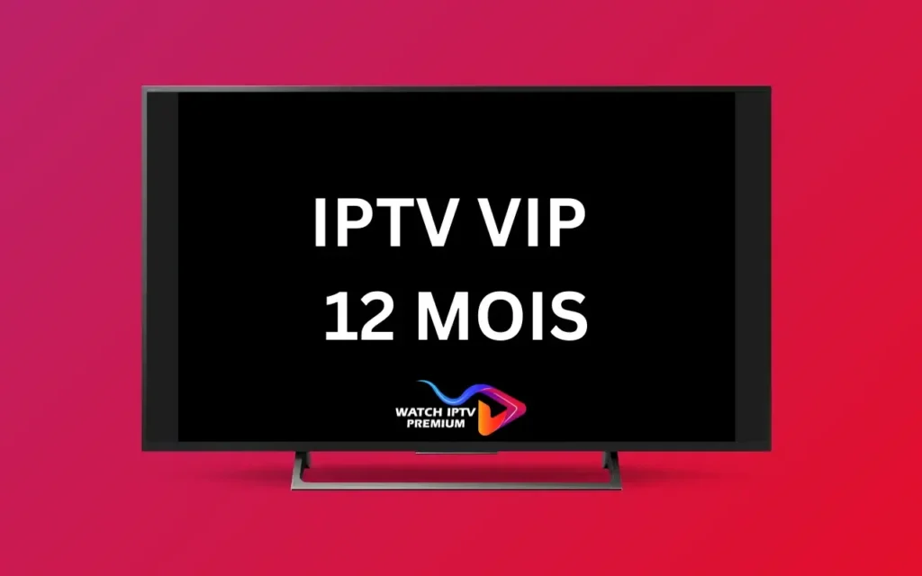 abonnement iptv vip 12 mois